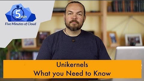 Unikernels - What you Need to Know 5MoC-41