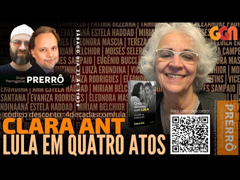 Lula em quatro atos, com Clara Ant | Prerrogativas