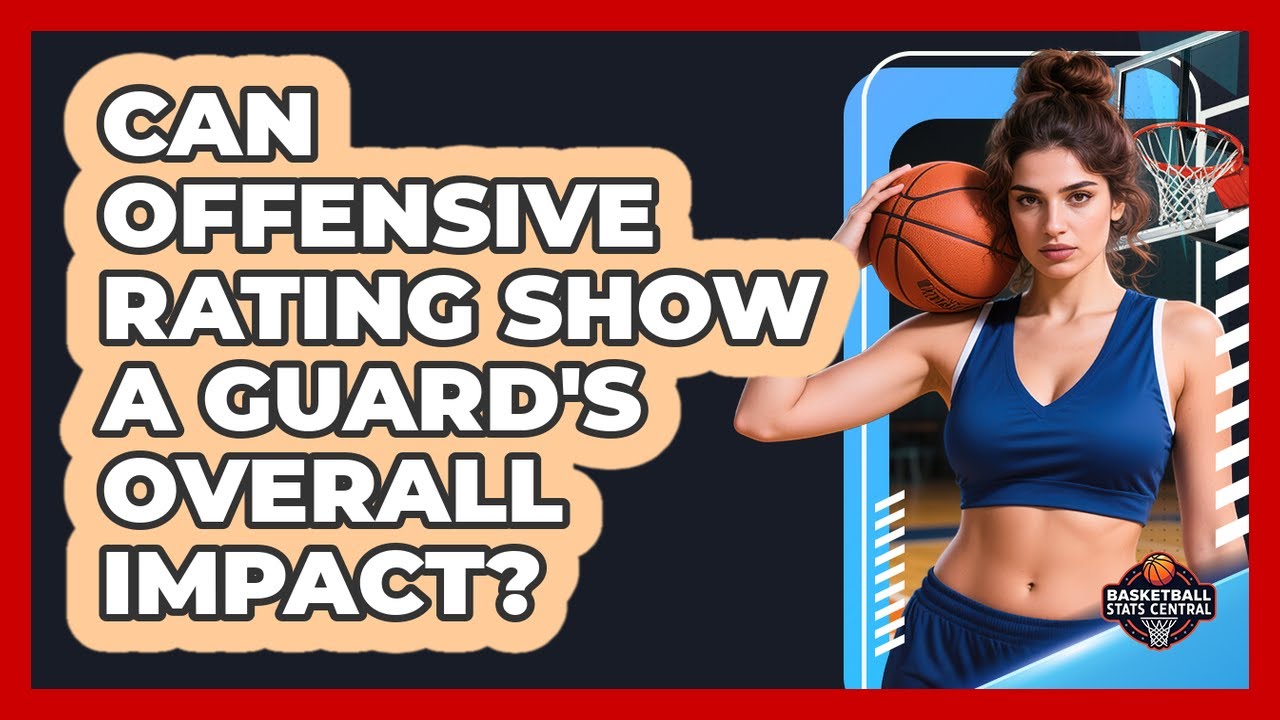 Can Offensive Rating Show A Guard's Overall Impact?