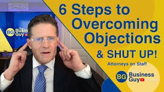 6 Steps to Overcoming Objections | Whenever You Ask The Closing Question SHUT UP!