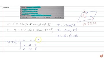Consider the following 3 lines in space `L_1: vec r= 3hat i-hat j+ 2hat k + lambda(2hat i + 4h