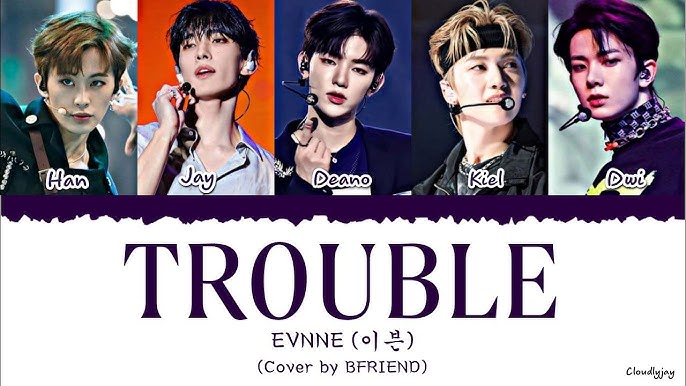 EVNNE (이븐) - TROUBLE Lyrics (Color Coded Han/Rom/Eng) 