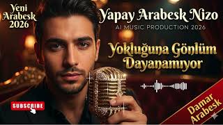 Yokluğuna Gönlüm Dayanamıyor - Yeni Damar Arabesk (2026)