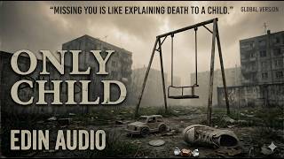 EDIN Audio - Only Child (Official Audio)