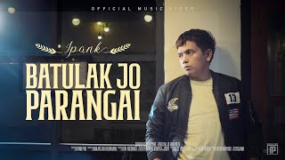 IPANK - Batulak Jo Parangai (Official Music Video)