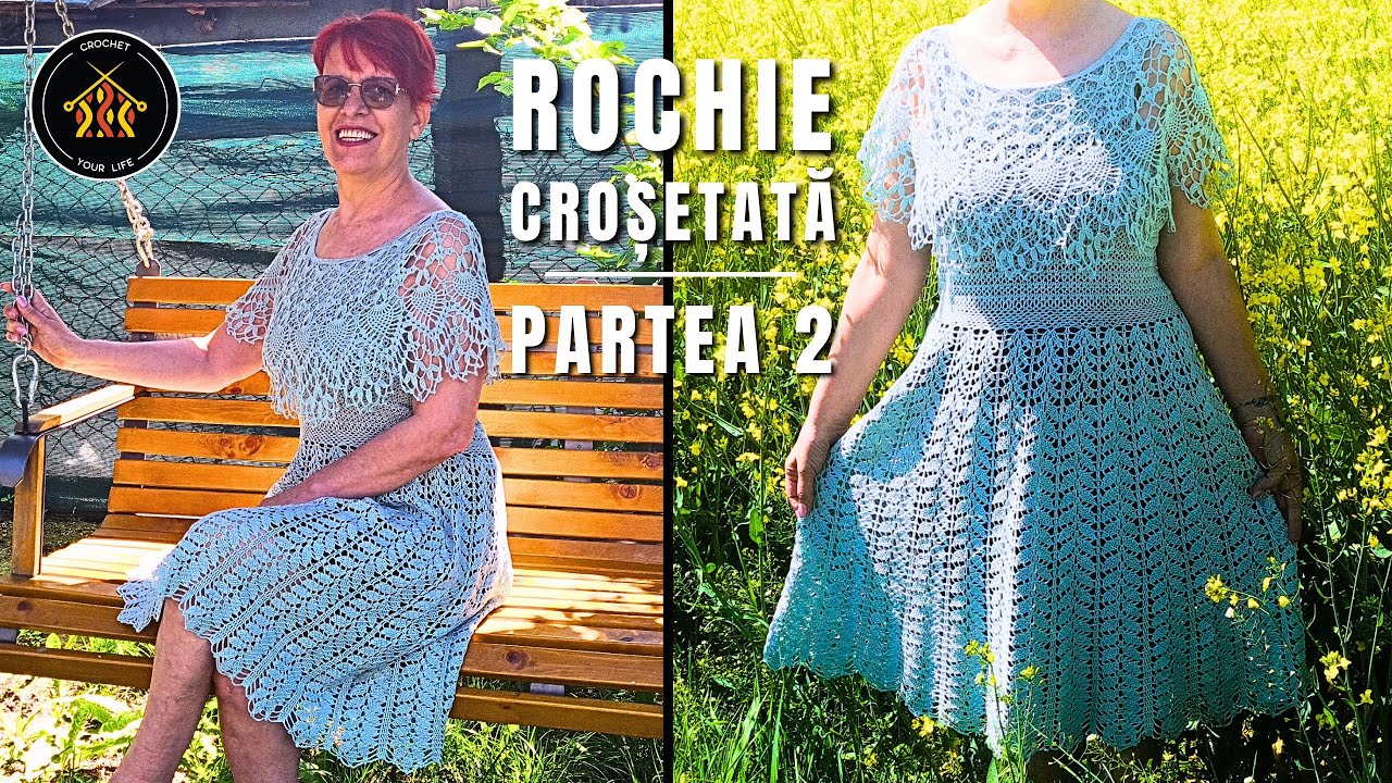 Cum crosetam rochie lejera de vara Floare de gand - Partea 2 | Tutorial pas cu pas