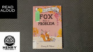 When Small #Problems Become Big Problems | Henry Reads Fox Has A Problem | Read Aloud Kids Books