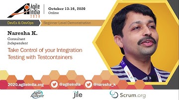 Take Control of your Integration Testing with Testcontainers by Naresha K. #AgileIndia2020