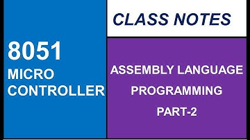 8051 ASSEMBLY LANGUAGE PROGRAMMING PART 2