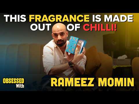 The Fragrance Obsession of Rameez Momin: Creed, Dior, Tom Ford & More | Obsessed With Ep - 2