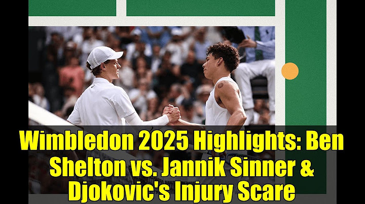 Wimbledon 2025 Highlights: Ben Shelton vs. Jannik Sinner & Djokovic's Injury Scare