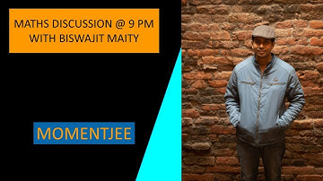 MATHS DISCUSSION @ 9 PM WITH BISWAJIT MAITY  08/03/2023