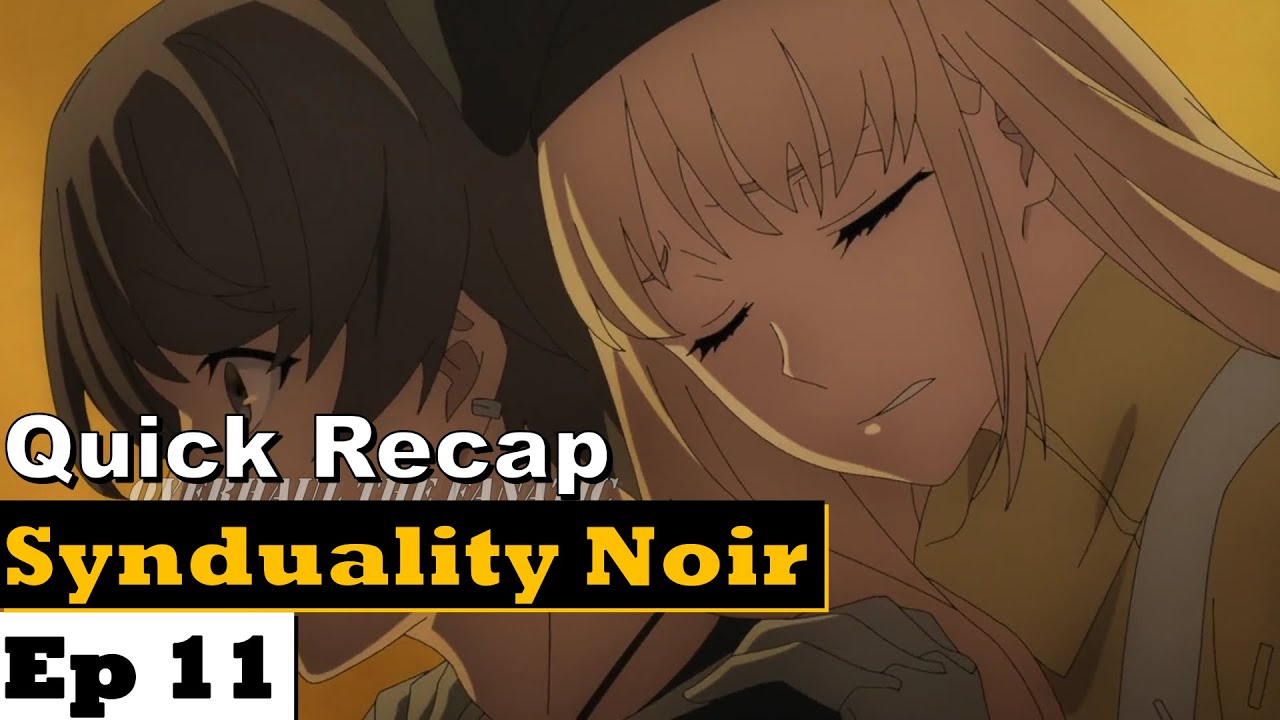 Quick Recap Of Synduality Noir Episode 11 YouTube