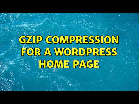 gzip compression for a wordpress home page (2 Solutions!!)
