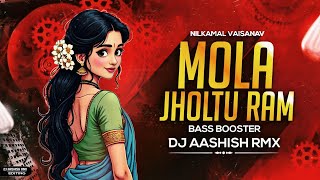 MOLA JHOLTU RAM BANA DEHE WO || NILKAMAL VAISANAV || BASS BOOSTER || DJ AASHISH REMIX 2025