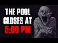 "The Pool Closes At 6:00 PM" Creepypasta