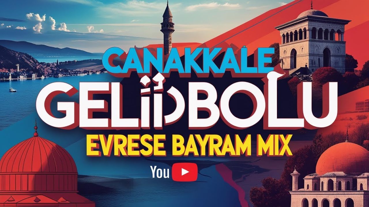 ÇANAKKALE/GELİBOLU/EVREŞE BAYRAM MIX