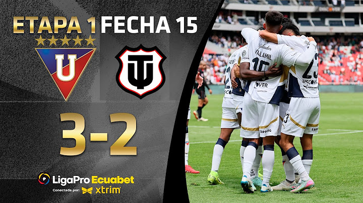 FULL RECAP: LIGA DE QUITO 3-2 TÉCNICO UNIVERSITARIO | LIGAPRO ECUABET - MATCHDAY 15