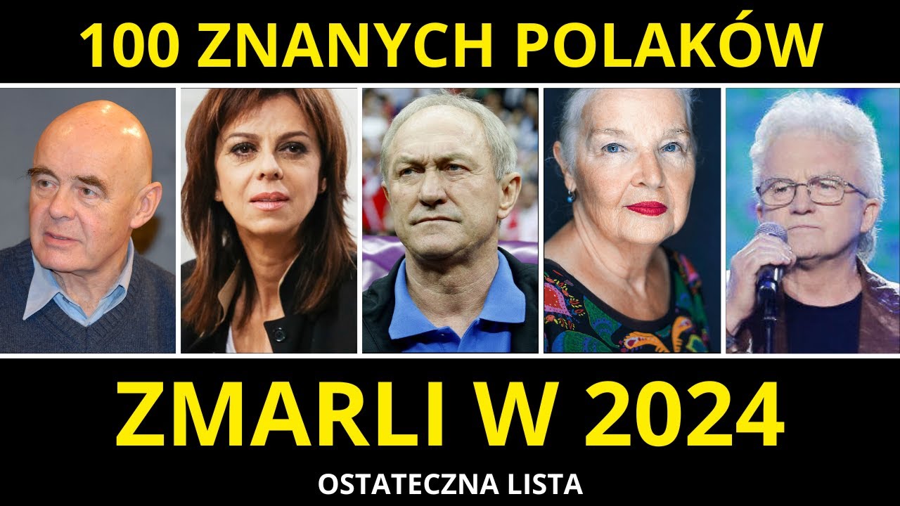 100 ZNANYCH POLAKÓW KTÓRZY ZMARLI W 2024 - Lista Ostateczna