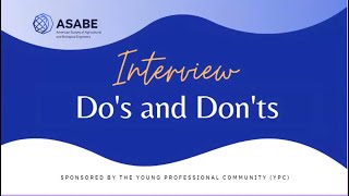 ASABE YPC, Graduate Student Workshop: Interview Do's and Don'ts