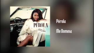 Pérola - Me Domina [Áudio]