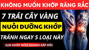 7 loại trái cây “vàng” giúp nuôi dưỡng sụn khớp, giảm đau gối cho người trên 60 tuổi