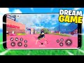 Creating my dream roblox game mobile support