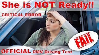 Driving Test - Official DMV - She’s NOT ready – Critical Error(s)