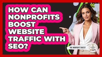 How Can Nonprofits Boost Website Traffic With SEO? - The Nonprofit Digest