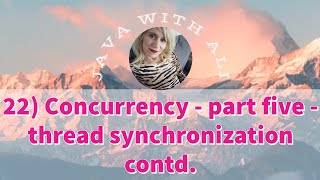 22) Concurrency - Thread Synchronization contd. | Java with Ali
