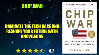 Chip War: The Fight for the World's Most Critical Technology - Book Summary