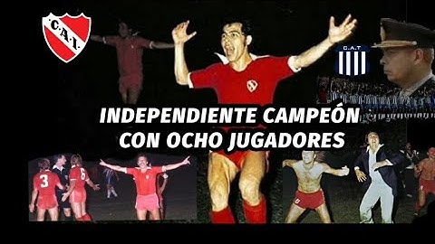 ÉPICO! INDEPENDIENTE CAMPEÓN NACIONAL 1977 CON 8 JUGADORES DE VISITANTE ANTE TALLERES Y EL DICTADOR