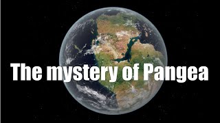 The mystery of Pangea(Earth Archives)