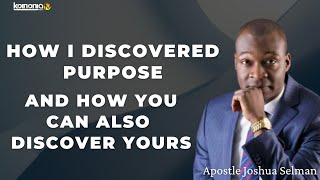 HOW TO DISCOVER YOUR PURPOSE - Apostle Joshua Selman