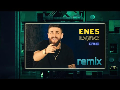 Enes Kaçmaz - Cane ( Remix )