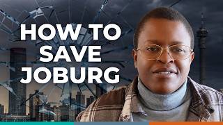 Johannesburg is broke. Here's how to fix it | Zakhele Mthembu