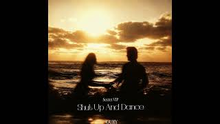 Shut Up And Dance (Secret VIP Extended Remix)