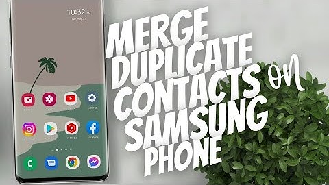 How to merge duplicates contacts on Samsung phone