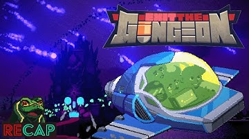 Exit The Gungeon RECAP