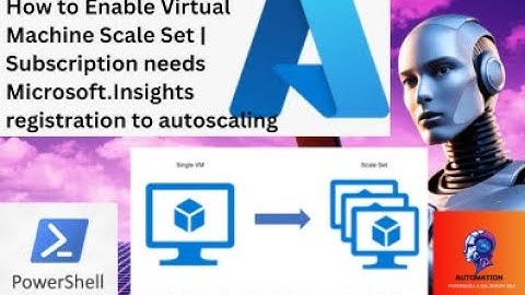 Enable Virtual Machine Scale Set | Subscription needs Microsoft.Insights registration to autoscaling