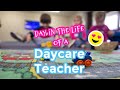 DAY IN THE LIFE OF A DAYCARE TEACHER 2021