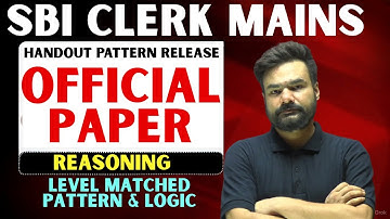 SBI Clerk Mains Reasoning 🧠 Official Paper Pattern Released 📄 Level-Matched Logic & Practice 🚀