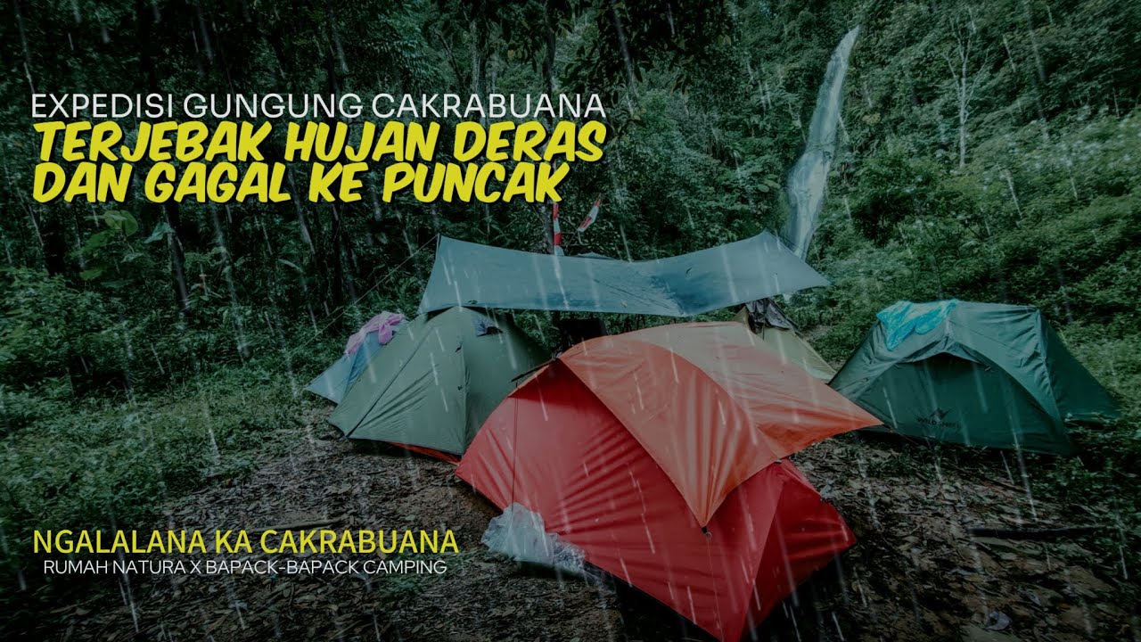 CAMPING HIKING TERJEBAK HUJAN DERAS DI TENGAH HUTAN DAN GAGAL PERGI KE PUNCAK | GUNUNG CAKRABUANA