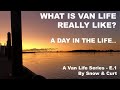 Ep, 1 - What is Van Life really like... A Day In The Life