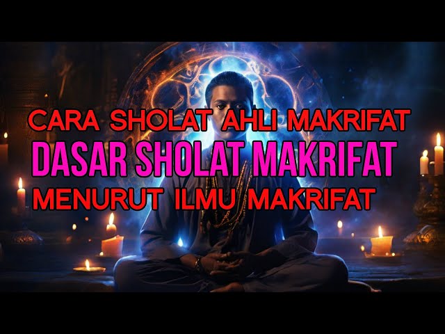 DASAR SHOLAT AHLI MAKRIFAT SHOLAT SYARIAT SHOLAT TAREKAT SHOLAT HAKIKAT DAN SHOLAT MAKRIFAT class=