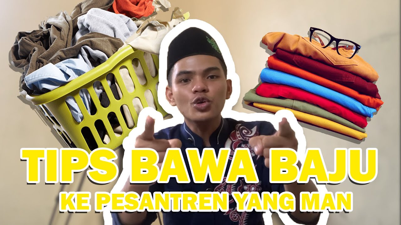 TIPS BAWA BAJU KE PESANTREN YANG EFISIEN ( untuk santri baru )