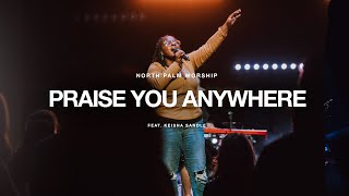Video thumbnail of "Praise You Anywhere by Brandon Lake (Keisha Sandle) | North Palm Worship"