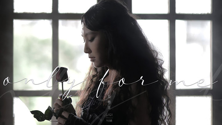 Gigi 炎明熹 - Only For Me Official MV