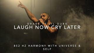 Drake - Laugh Now Cry Later (Ft. Lil Durk) [852 Hz Harmony with Universe \& Self]