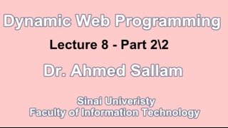 Dynamic Web Programming - PHP - برمجة المواقع التفاعلية - Lecture 8 Part 2\2